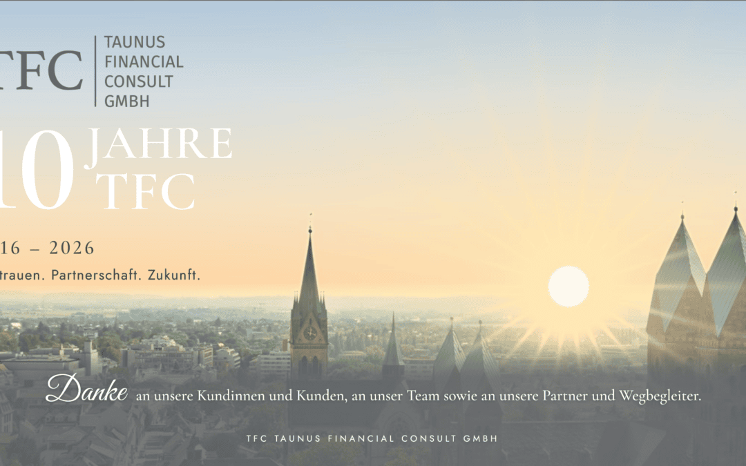 10 Jahre TFC Taunus Financial Consult –&nbsp;Danke!